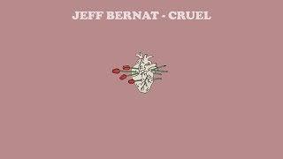 Jeff Bernat – Cruel | แปลเพลง