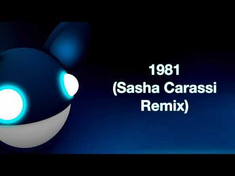 deadmau5 / 1981 (Sasha Carassi Remix)