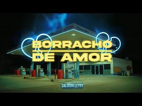 SALCEDO LEYRY - BORRACHO DE AMOR💥❤  (Vídeo Oficial)