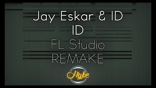 Jay Eskar & ID - ID [Fl Studio Hybe Remake]