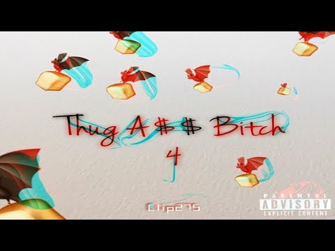 Clip275 - Thug A$$ Bitch 4 (Full EP)