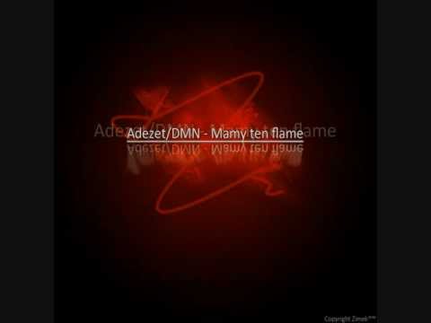 Adezet/DMN-Mamy Ten Flame