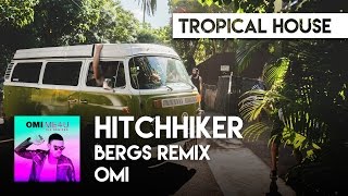 OMI - Hitchhiker (Bergs Remix)