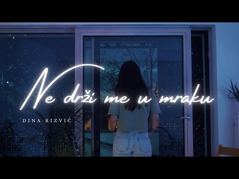 Dina Rizvić - Ne drži me u mraku (Official video)
