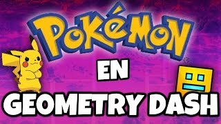 POKEMON EN GEOMETRY DASH | Geometry Dash [2.0] | MiKhaXx