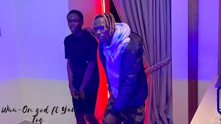 Wuu - On god Ft Yaw Tog (Official Music Video)
