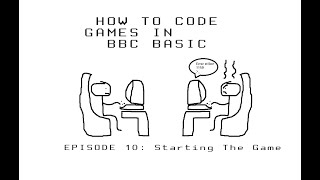Starting The Game - How To Code Games In BBC BASIC (10)
