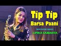 Tip Tip Barsa Paani Cover By Saxophone Queen Lipika Lipika New Saxophone Music Bikash Studio
