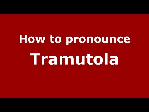 How to pronounce Tramutola