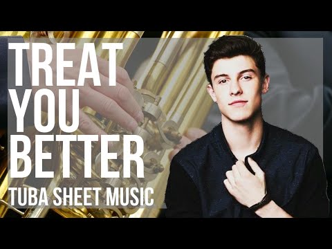 Tuba Sheet Music: How to play Treat You Better by Shawn Mendes
