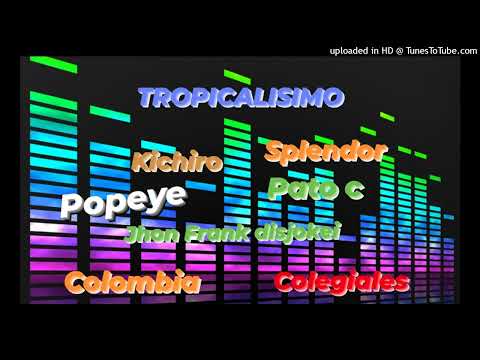 KACHAKA PIRÚ - TROPICALISIMO SPLENDOR - PATO C - COLOMBIA -COLEGIALES - POPEYE - JHON FRANK