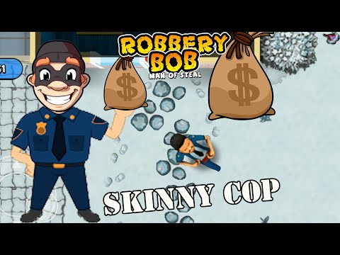 Robbery Bob 1 Use Skinny Cop Suit - Part 10