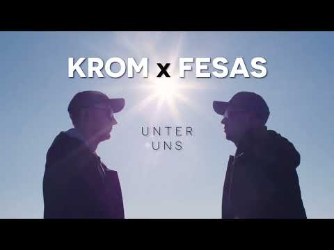 KROM & FESAS - UNTER UNS (prod. by Tape5, Amanic)