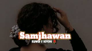 Download lagu Samjhawan Slowed x Reverb Lofi Killer... mp3