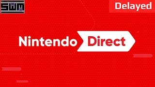 Nintendo Direct Delayed