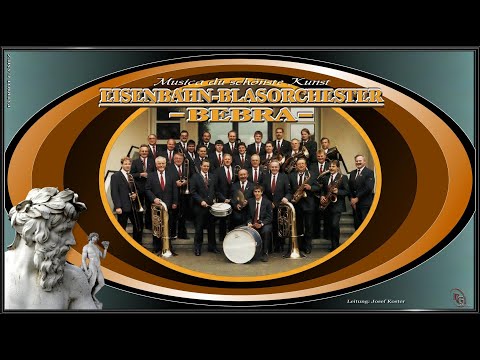 EISENBAHN-BLASORCHESTER BEBRA ~ Echo vom Silbertal - Hans Freivogel ~ Ltg. JOSEF KOSTER (1995)...