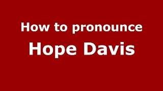 How to pronounce Hope Davis