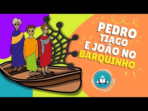 História Bíblica Para Crianças: PEDRO, TIAGO E JOÃO NO BARQUINHO [Tornando-se discípulo de Jesus]