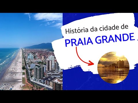 HISTÓRIA DA CIDADE DE PRAIA GRANDE....
