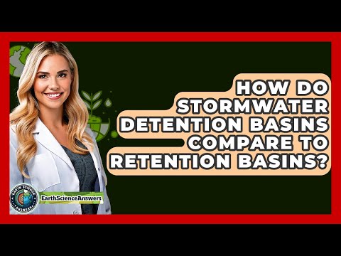 How Do Stormwater Detention Basins Compare To Retention Basins? - Earth Science Answers
