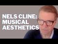 Nels Cline on Musical Aesthetics and the Power of Three