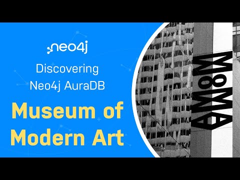 Museum of Modern Art - Discovering Neo4j AuraDB Free with Michael and Alexander