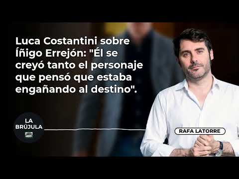 Luca Costantini, sobre Íñigo Errejón: "Pensó que estaba engañando al destino"