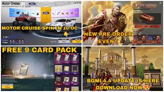 BGMI 4.4 UPDATE IS HERE NEW PRE-ORDER EVENT | MOTOR CRUISE SPIN IN 10 UC | FREE 9 CARD PACK 