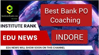 Best Bank PO Coaching in Indore | Top Bank PO Coaching in Indore