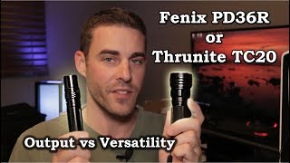 Fenix PD36R vs Thrunite TC20