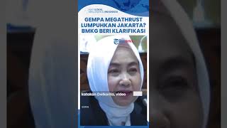 Viral Ketua BMKG Sebut Jakarta Lumpuh karena Gempat Megathrust 8,7 M! Dwikorita Beri Klarifikasi