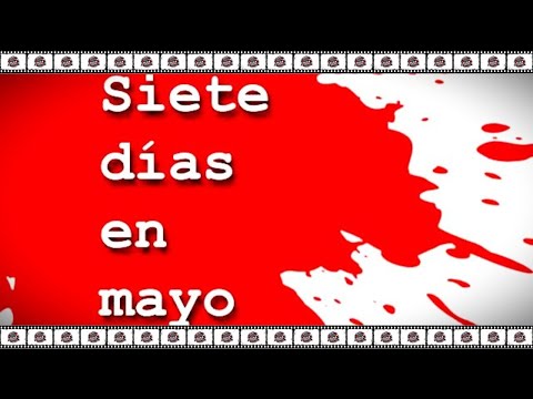 SIETE DIAS DE MAYO - Spanish.