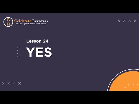 Lesson 24: Yes | Celebrate Recovery