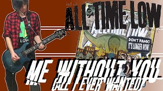 All Time Low - Me Without You (All I Ever Wanted) Guitar Cover (w/ Tabs)