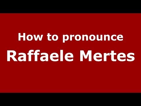 How to pronounce Raffaele Mertes (Italian/Italy) - PronounceNames.com