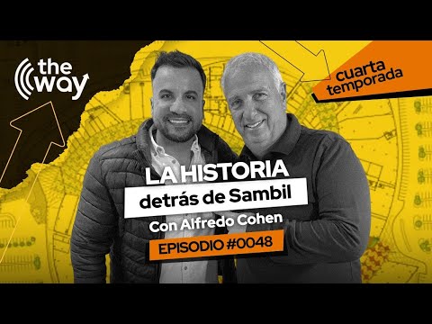 The story behind Sambil with Alfredo Cohen | The Way 048 | Álvaro Pérez-Kattar