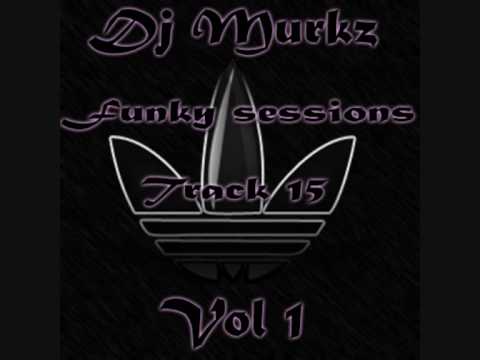 Dj Murkz Funky sessions vol1 track 15