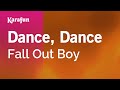 Dance Dance Fall Out Boy Karaoke Version KaraFun