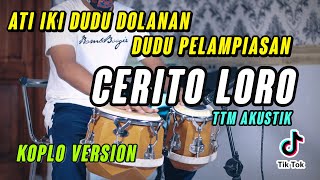 Download lagu CERITO LORO KOPLO VERSION... mp3