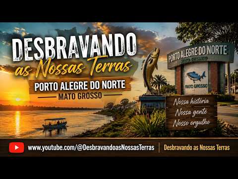 Desbravando as Nossas Terras - Porto Alegre do Norte Mato Grosso