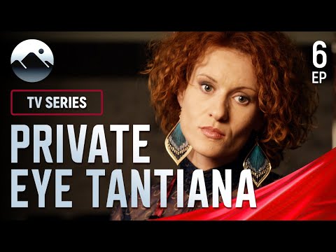 🎬 PRIVATE EYE TATYANA — Episode 6 | Watch Online (Romantic, Drama)
