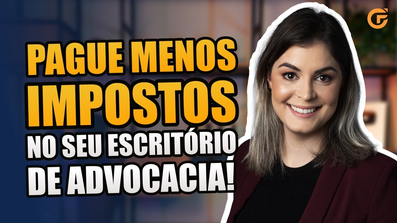 COMO REDUZIR A CARGA TRIBUTÁRIA DE UM ESCRITÓRIO DE ADVOCACIA?