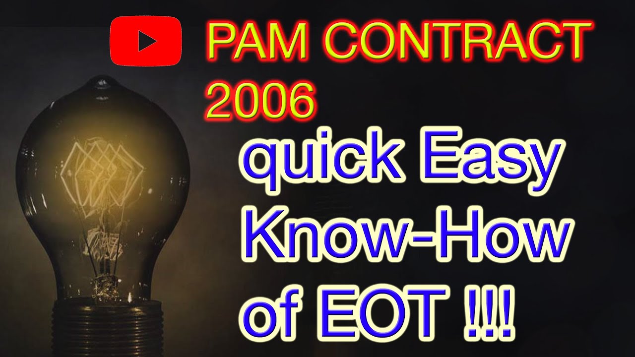 PAM CONTRACT 2006 - What do you need to know for EOT!!!