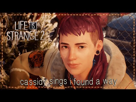 cassidy's song || i found a way - first aid kit || life is strange 2