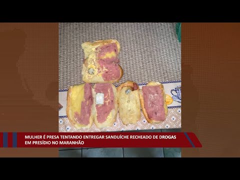 Mulher é presa entregando sanduíche recheado de drogas em presídio no Maranhão 28 10 2021