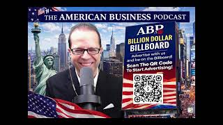 The American Business Podcast (ABP): The Voice of American Business