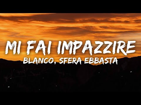 BLANCO, Sfera Ebbasta - MI FAI IMPAZZIRE (Letra/Lyrics)