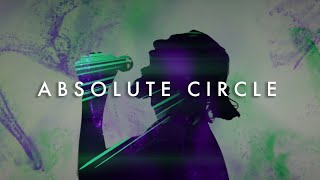 Absolute Circle Music Video