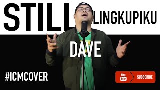 STRANGE ARRANGEMENT! STILL (LINGKUPIKU)  | DAVE | ICM Production #ICMCOVER