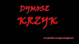 Dymosz - Krzyk